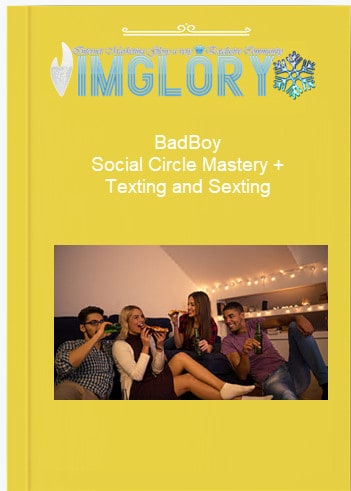 BadBoy – Social Circle Mastery Texting and BadBoy – Social Circle Mastery + Texting and Sexting