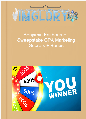 Benjamin Fairbourne – Sweepstake CPA Marketing Secrets Bonus Benjamin Fairbourne – Sweepstake CPA Marketing Secrets + Bonus