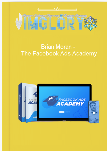 Brian Moran – The Facebook Ads Academy Brian Moran – The Facebook Ads Academy