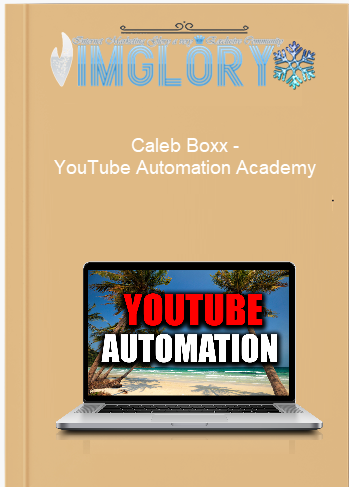 Caleb Boxx – YouTube Automation Academy Caleb Boxx – YouTube Automation Academy
