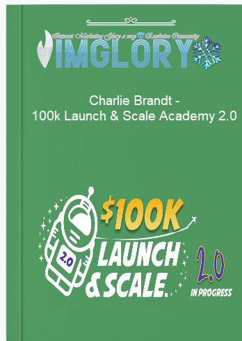 Charlie Brandt – 100k Launch Scale Academy 20 Charlie Brandt – 100k Launch & Scale Academy 2.0