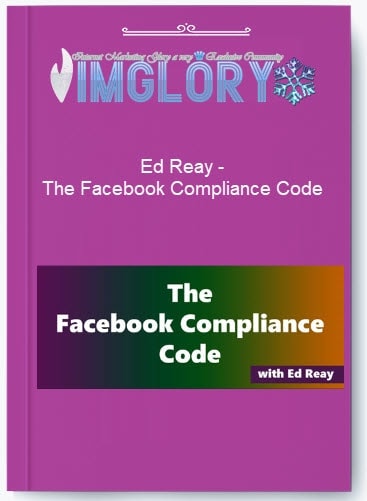 Ed Reay – The Facebook Compliance Code Ed Reay – The Facebook Compliance Code