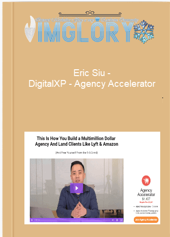 Eric Siu – DigitalXP – Agency Accelerator Eric Siu – DigitalXP – Agency Accelerator