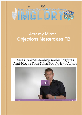 Jeremy Miner – Objections Masterclass FB Jeremy Miner – Objections Masterclass FB