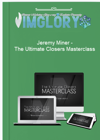 Jeremy Miner – The Ultimate Closers Masterclass Jeremy Miner – The Ultimate Closers Masterclass