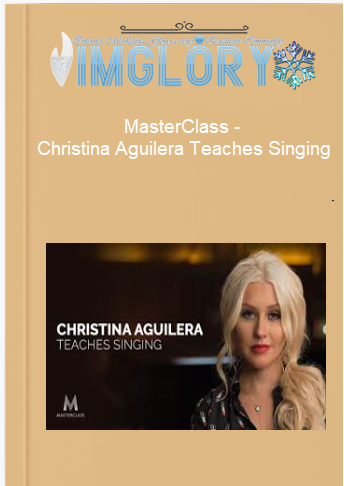MasterClass – Christina Aguilera Teaches Singing MasterClass – Christina Aguilera Teaches Singing