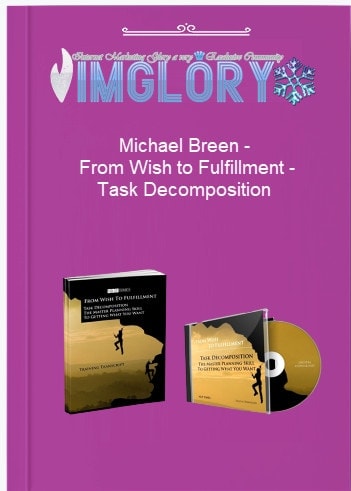 Michael Breen – From Wish to Fulfillment – Task Decomposition Michael Breen – From Wish to Fulfillment – Task Decomposition