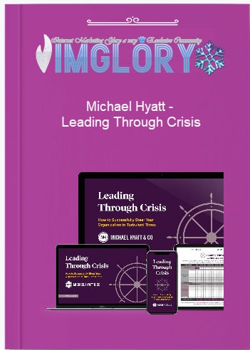 Michael Hyatt – Leading Through Crisis Michael Hyatt – Leading Through Crisis