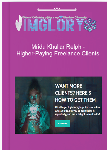 Mridu Khullar Relph – Higher Paying Freelance Clients Mridu Khullar Relph – Higher-Paying Freelance Clients