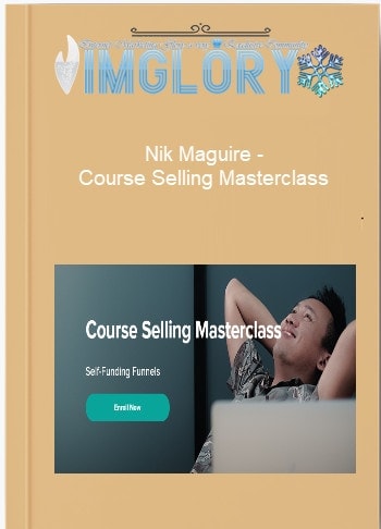 Nik Maguire – Course Selling Masterclass Nik Maguire – Course Selling Masterclass