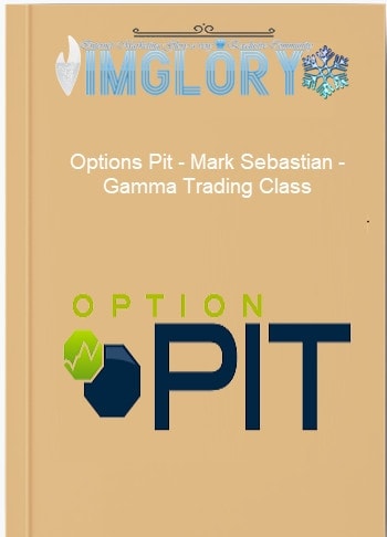 Options Pit – Mark Sebastian – Gamma Trading Class Options Pit – Mark Sebastian – Gamma Trading Class