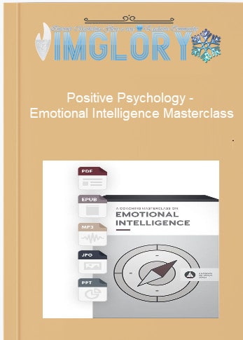 Positive Psychology – Emotional Intelligence Masterclass Positive Psychology – Emotional Intelligence Masterclass