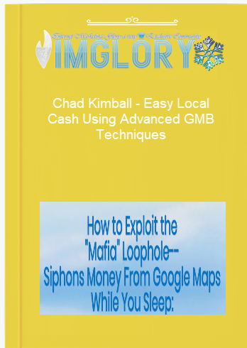 Private Chad Kimball – Easy Local Cash Using Advanced GMB Private: Chad Kimball – Easy Local Cash Using Advanced GMB Techniques