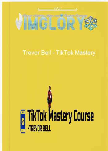 Trevor Bell – TikTok Mastery Trevor Bell – TikTok Mastery