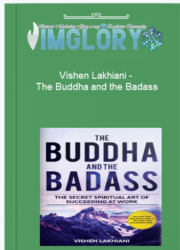 Vishen Lakhiani – The Buddha and the Badass Vishen Lakhiani – The Buddha and the Badass