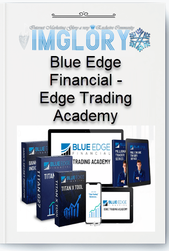 Free Share Blue Edge Financial – Edge Trading Academy [Free Share] Blue Edge Financial – Edge Trading Academy