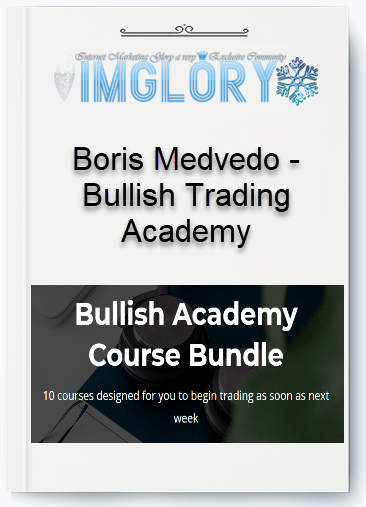 Free Share Boris Medvedo – Bullish Trading Academy [Free Share] Boris Medvedo – Bullish Trading Academy