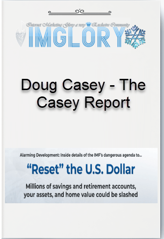 Free Share Doug Casey – The Casey Report [Free Share] Doug Casey – The Casey Report