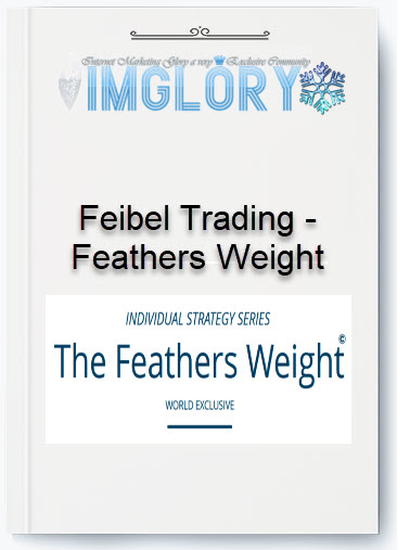 Free Share Feibel Trading – Feathers Weight [Free Share] Feibel Trading – Feathers Weight