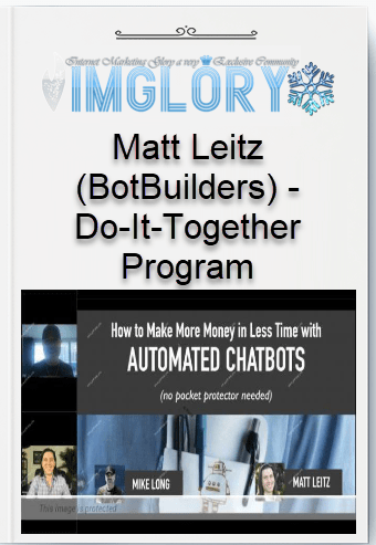 Free Share Matt Leitz BotBuilders – Do It Together Program [Free Share] Matt Leitz (BotBuilders) – Do-It-Together Program