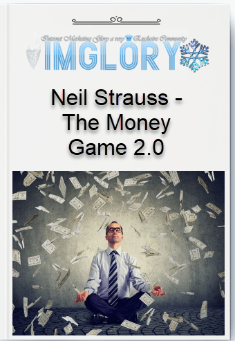 Free Share Neil Strauss – The Money Game 20 [Free Share] Neil Strauss – The Money Game 2.0