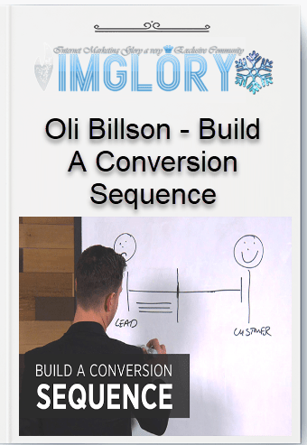 Free Share Oli Billson – Build A Conversion Sequence [Free Share] Oli Billson – Build A Conversion Sequence