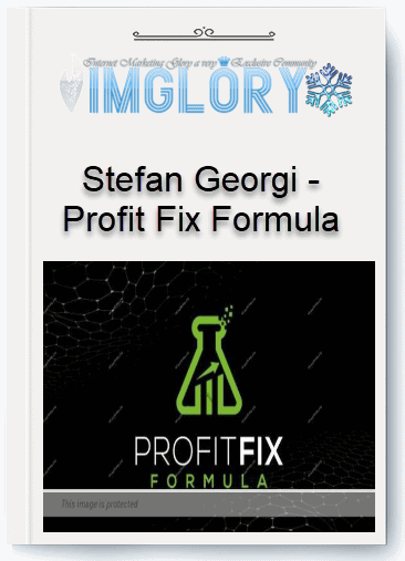 Free Share Stefan Georgi – Profit Fix Formula [Free Share] Stefan Georgi – Profit Fix Formula