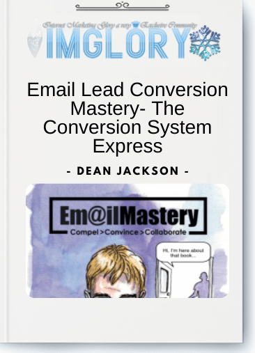 Special Offer Dean Jackson – Email Lead Conversion Mastery – [Special Offer] Dean Jackson – Email Lead Conversion Mastery – The Conversion System Express