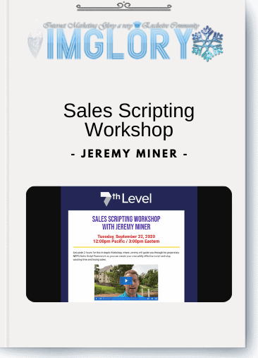 Special Offer Jeremy Miner – Sales Scripting Workshop [Special Offer] Jeremy Miner – Sales Scripting Workshop