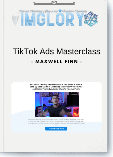 Special Offer Maxwell Finn – TikTok Ads Masterclass [Special Offer] Maxwell Finn – TikTok Ads Masterclass
