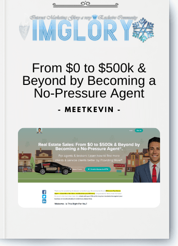 Special Offer MeetKevin – From 0 to 500k Beyond [Special Offer] MeetKevin – From $0 to $500k & Beyond by Becoming a No-Pressure Agent