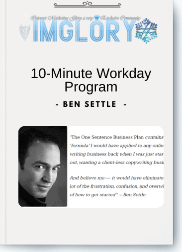 Free Share Ben Settle – 10 Minute Workday Program [Free Share] Ben Settle – 10-Minute Workday Program
