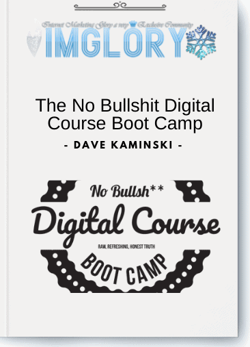 Free Share Dave Kaminski – The No Bullshit Digital Course [Free Share] Dave Kaminski – The No Bullshit Digital Course Boot Camp