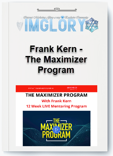 Free Share Frank Kern – The Maximizer Program [Free Share] Frank Kern – The Maximizer Program
