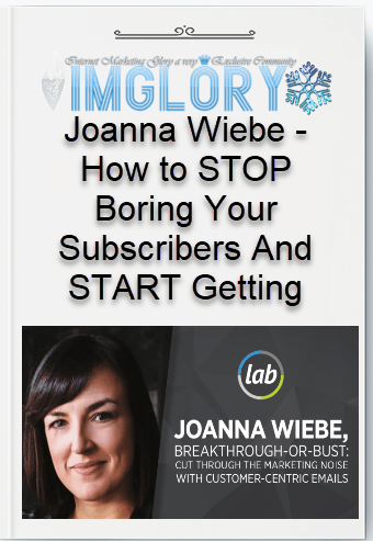 Free Share Joanna Wiebe – How to STOP Boring Your [Free Share] Joanna Wiebe – How to STOP Boring Your Subscribers And START Getting Clicks
