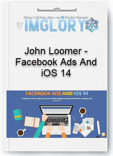 Free Share John Loomer – Facebook Ads And iOS 14 [Free Share] John Loomer – Facebook Ads And iOS 14