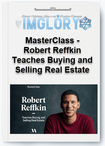 Free Share MasterClass – Robert Reffkin Teaches Buying and Selling [Free Share] MasterClass – Robert Reffkin Teaches Buying and Selling Real Estate