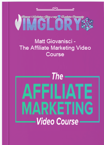 Free Share Matt Giovanisci – The Affiliate Marketing Video Course [Free Share] Matt Giovanisci – The Affiliate Marketing Video Course