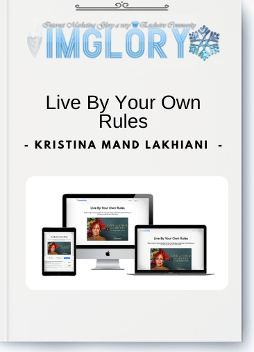 Free Share MindValley – Live By Your Own Rules – [Free Share] MindValley – Live By Your Own Rules – Kristina Mand Lakhiani