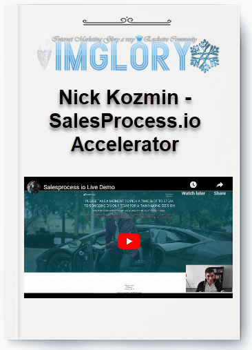 Free Share Nick Kozmin – SalesProcessio Accelerator [Free Share] Nick Kozmin – SalesProcess.io Accelerator