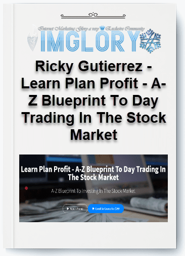 Free Share Ricky Gutierrez – Learn Plan Profit – A Z [Free Share] Ricky Gutierrez – Learn Plan Profit – A-Z Blueprint To Day Trading In The Stock Market
