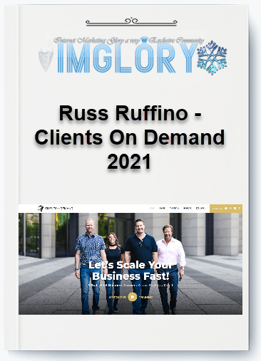 Free Share Russ Ruffino – Clients On Demand 2021 [Free Share] Russ Ruffino – Clients On Demand 2021