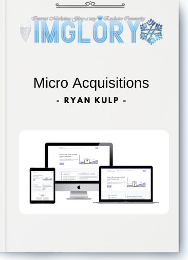 Free Share Ryan Kulp – Micro Acquisitions [Free Share] Ryan Kulp – Micro Acquisitions