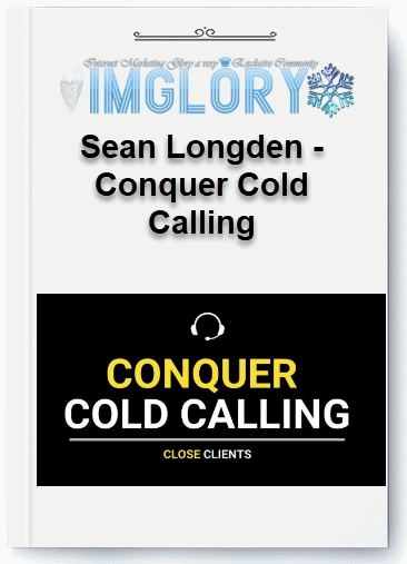 Free Share Sean Longden – Conquer Cold Calling [Free Share] Sean Longden – Conquer Cold Calling