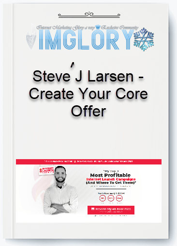 Free Share Steve J Larsen – Create Your Core Offer [Free Share] Steve J Larsen – Create Your Core Offer