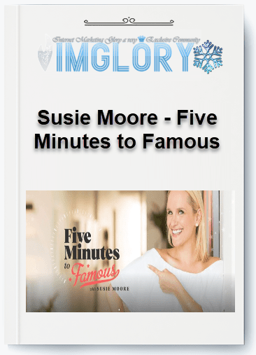 Free Share Susie Moore – Five Minutes to Famous [Free Share] Susie Moore – Five Minutes to Famous