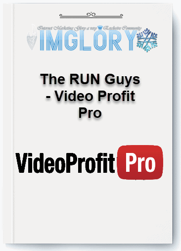 Free Share The RUN Guys – Video Profit Pro [Free Share] The RUN Guys – Video Profit Pro