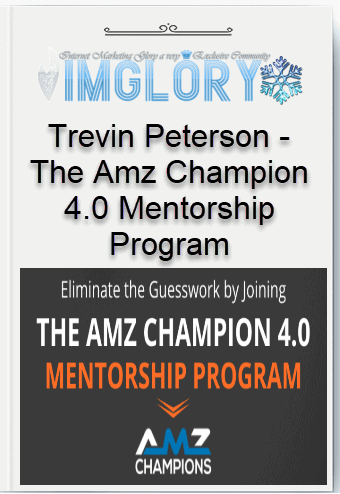 Free Share Trevin Peterson – The Amz Champion 40 Mentorship [Free Share] Trevin Peterson – The Amz Champion 4.0 Mentorship Program
