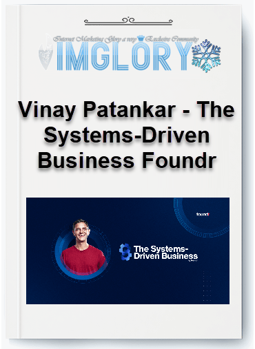 Free Share Vinay Patankar – The Systems Driven Business Foundr [Free Share] Vinay Patankar – The Systems-Driven Business Foundr