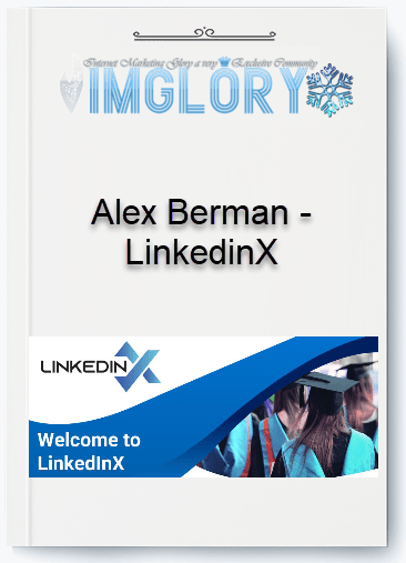 Free Share Alex Berman – LinkedinX [Free Share] Alex Berman – LinkedinX